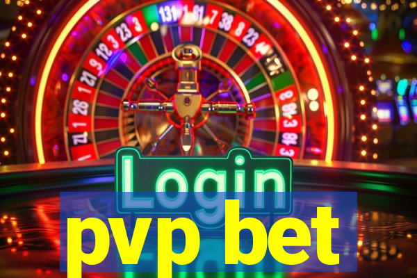 pvp bet